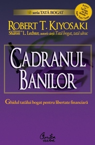 Cadranul banilor : Ghidul unui tată bogat pentru libertate financiară