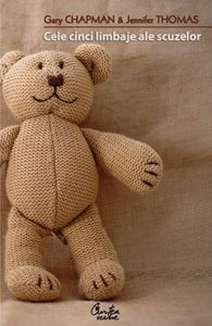 Cele cinci limbaje ale scuzelor : Cum să vă îmbunătăţiti relaţiile