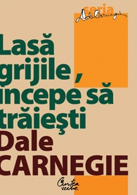 Lasa grijile, incepe sa traiesti